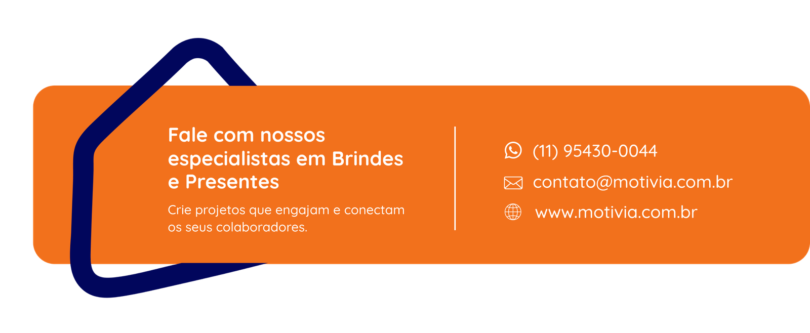 Fale com nossos especialistas em Brindes e Presentes